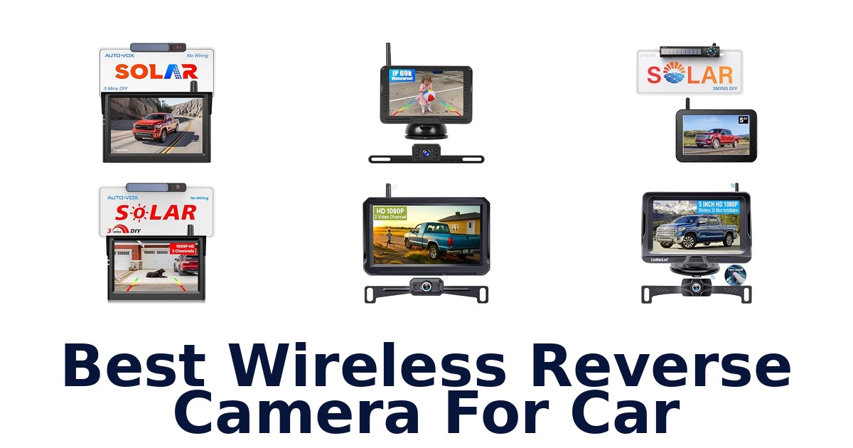 Best Wireless Reverse Camera For Car