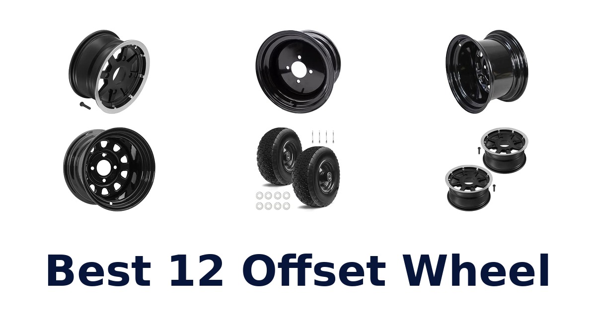 Best 12 Offset Wheel