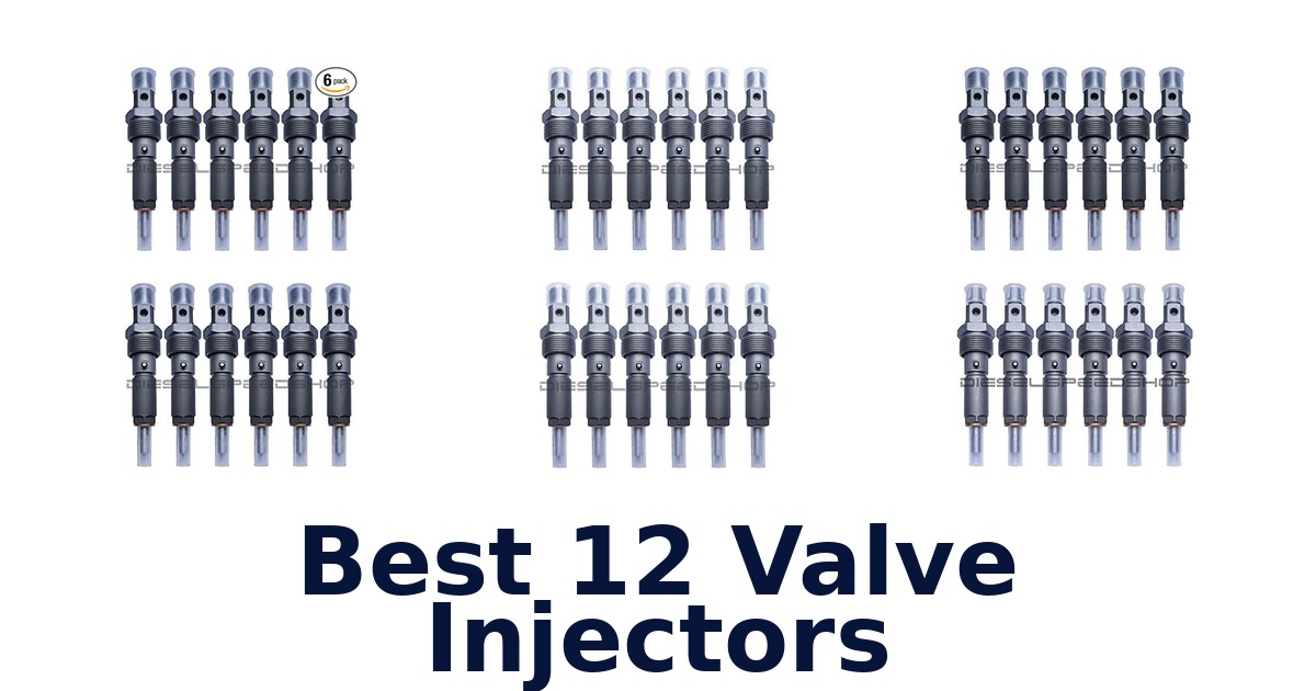 Best 12 Valve Injectors