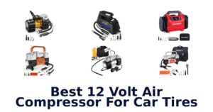 Best 12 Volt Air Compressor For Car Tires