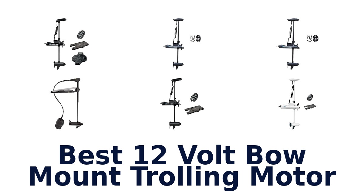 Best 12 Volt Bow Mount Trolling Motor