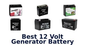 Best 12 Volt Generator Battery