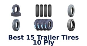 Best 15 Trailer Tires 10 Ply