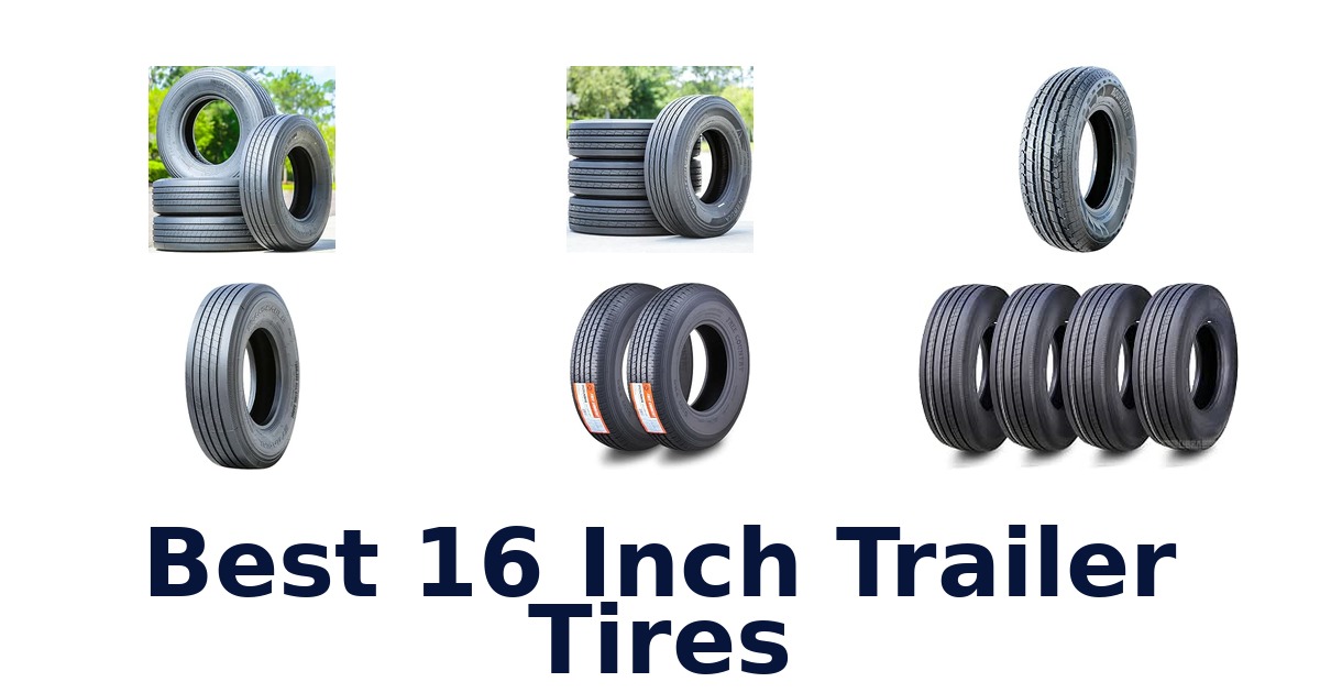 Best 16 Inch Trailer Tires