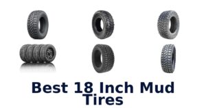 Best 18 Inch Mud Tires