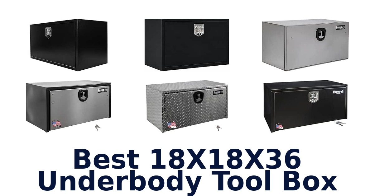 Best 18X18X36 Underbody Tool Box