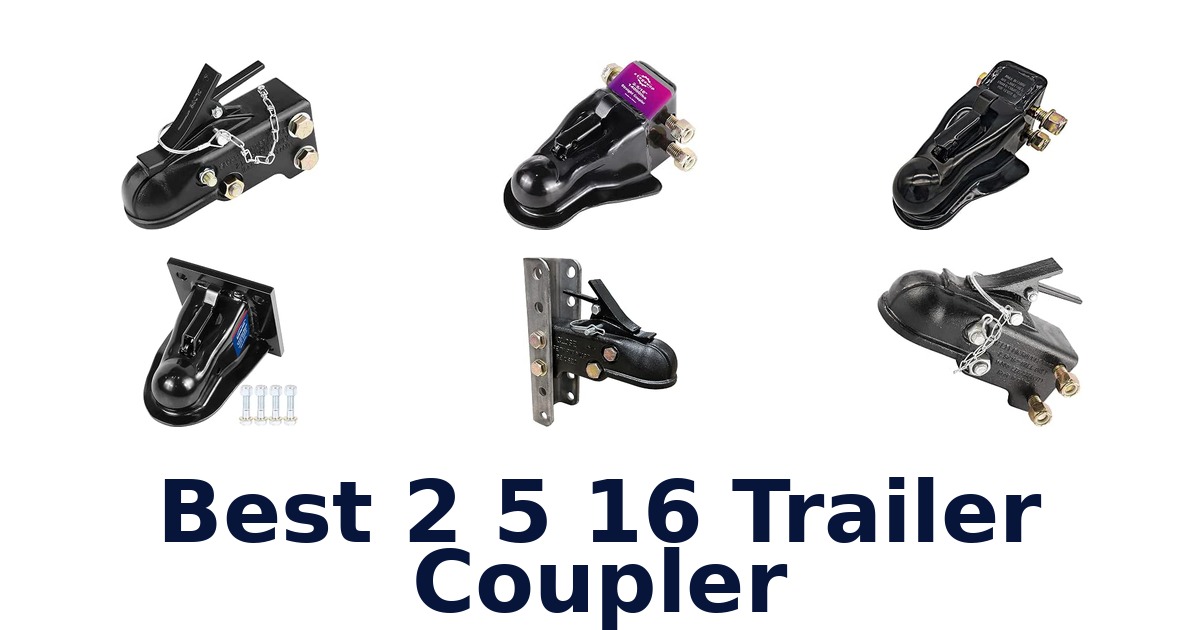 Best 2 5 16 Trailer Coupler