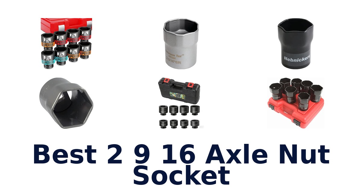 Best 2 9 16 Axle Nut Socket