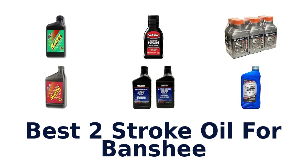 Best 2 Stroke Oil For Banshee