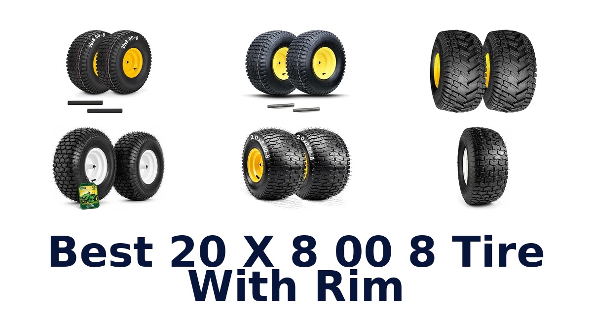 Best 20 X 8 00 8 Tire With Rim