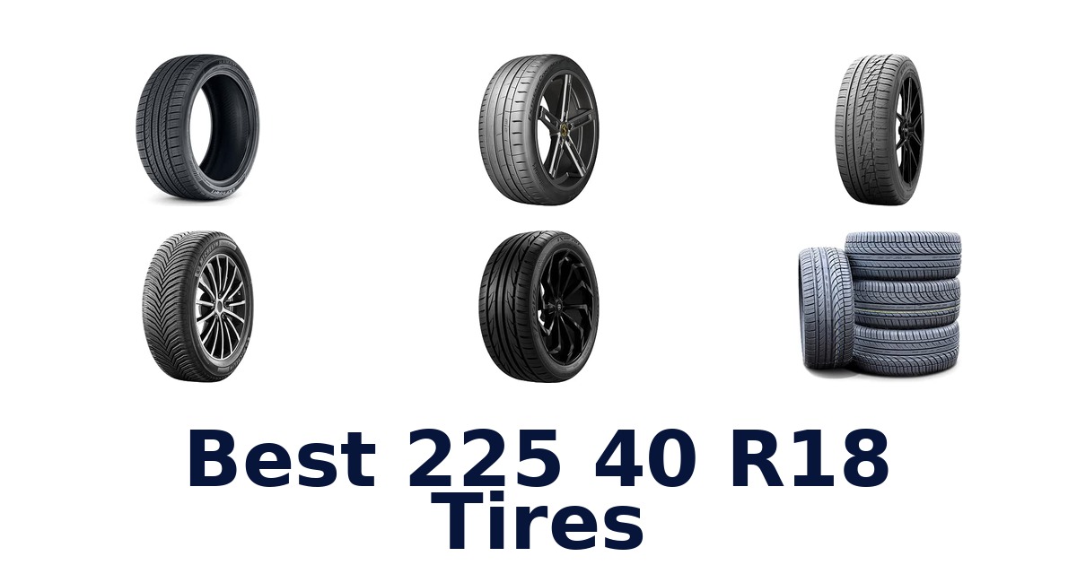 Best 225 40 R18 Tires