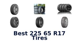 Best 225 65 R17 Tires