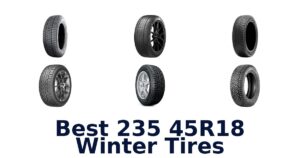 Best 235 45R18 Winter Tires