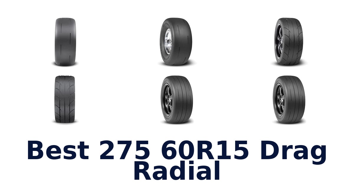 Best 275 60R15 Drag Radial