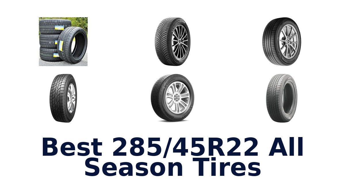 Best 285/45R22 All Season Tires