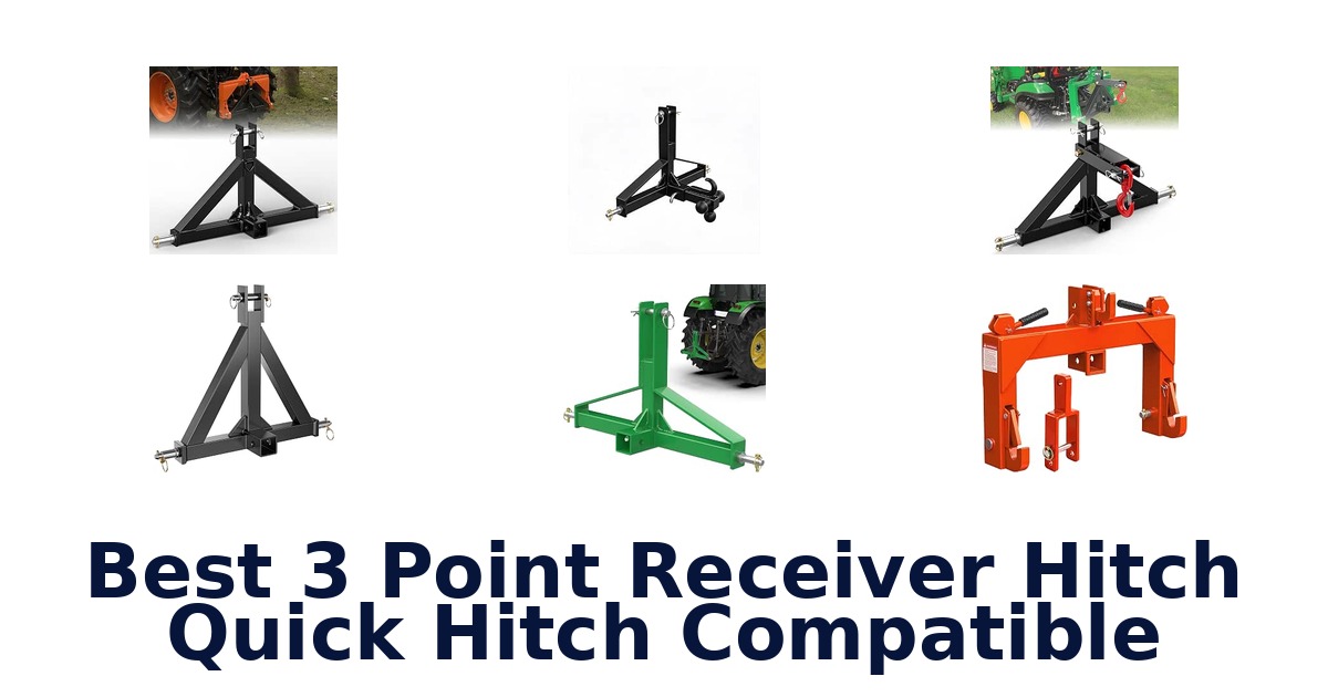 Best 3 Point Receiver Hitch Quick Hitch Compatible