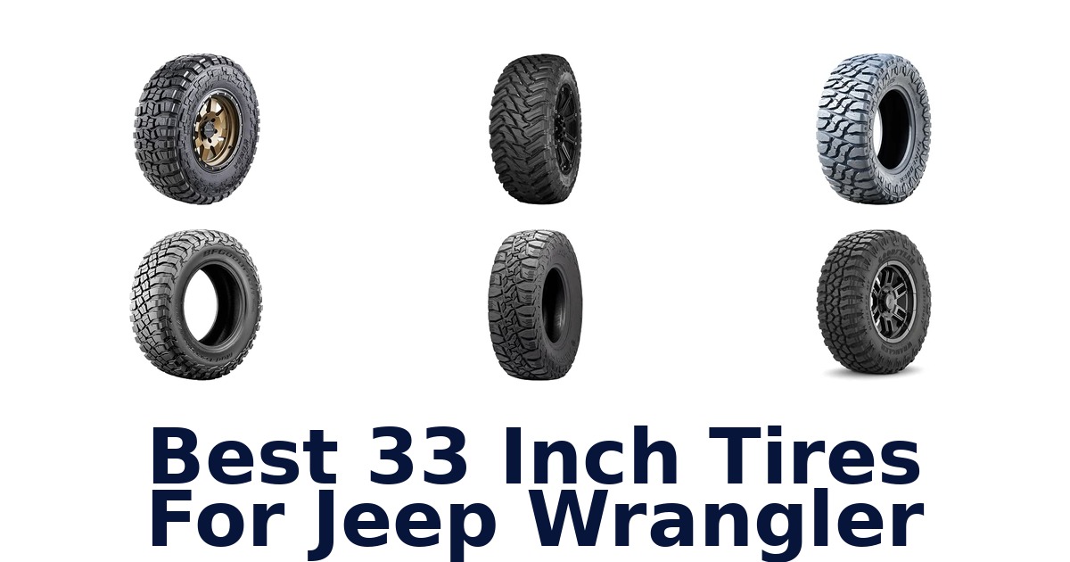 Best 33 Inch Tires For Jeep Wrangler