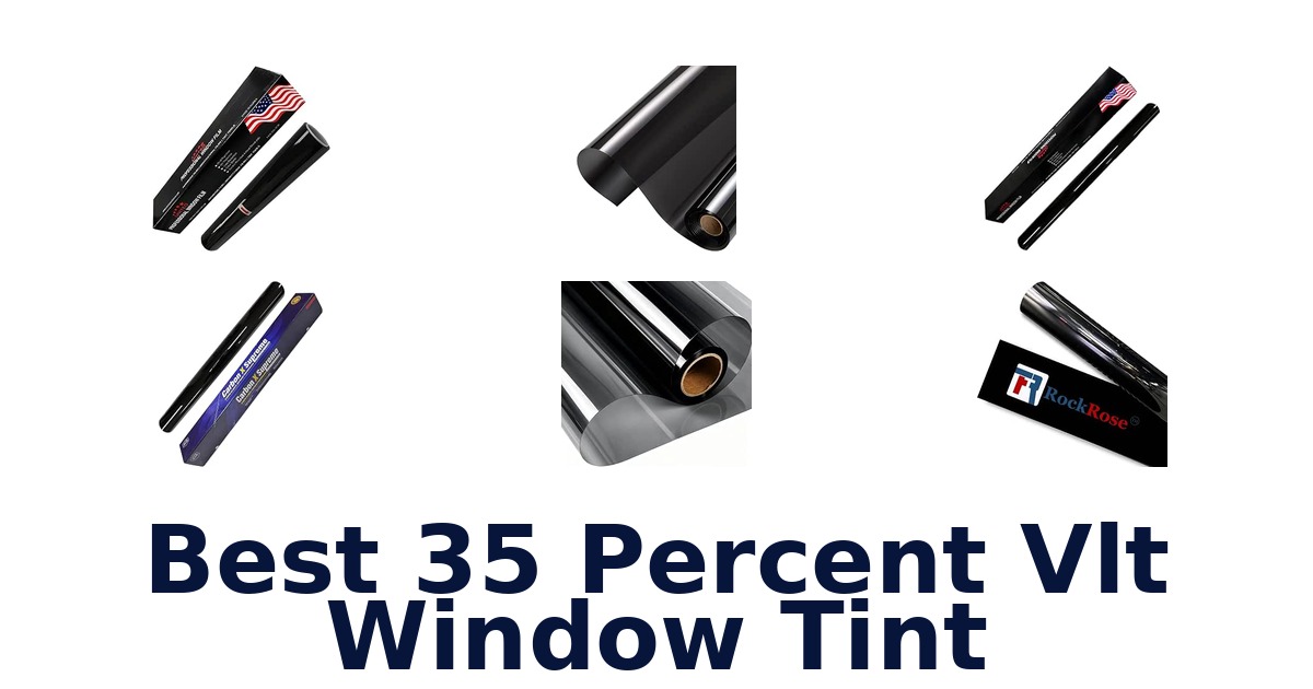 Best 35 Percent Vlt Window Tint