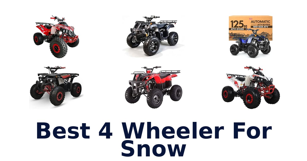 Best 4 Wheeler For Snow