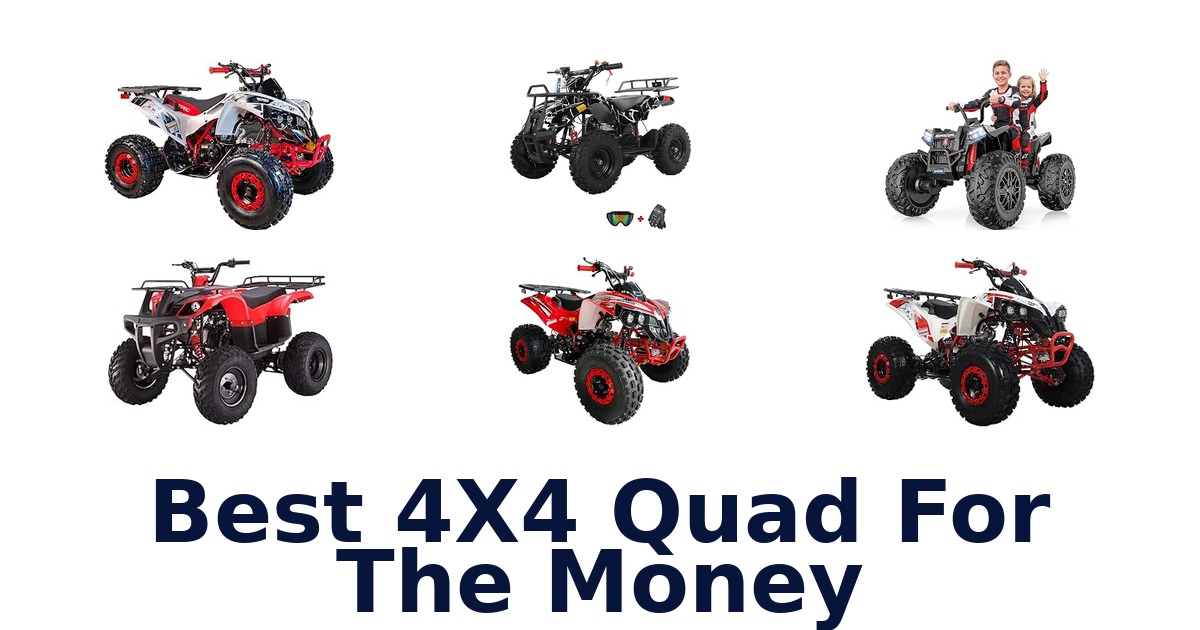 Best 4X4 Quad For The Money
