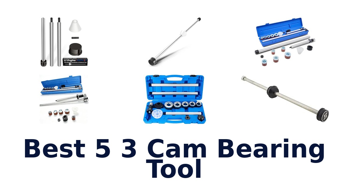 Best 5 3 Cam Bearing Tool