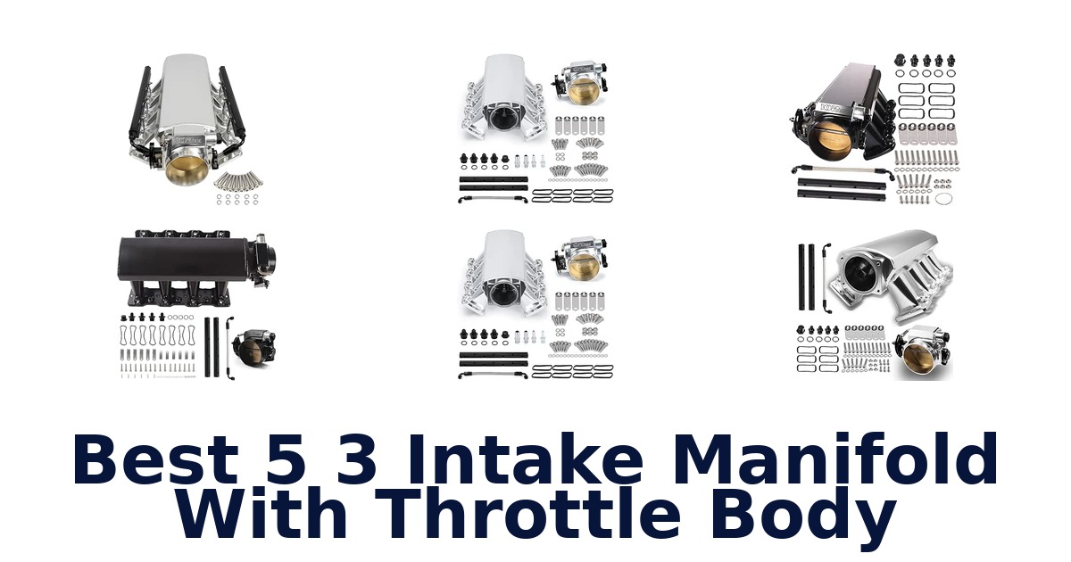 Best 5 3 Intake Manifold With Throttle Body