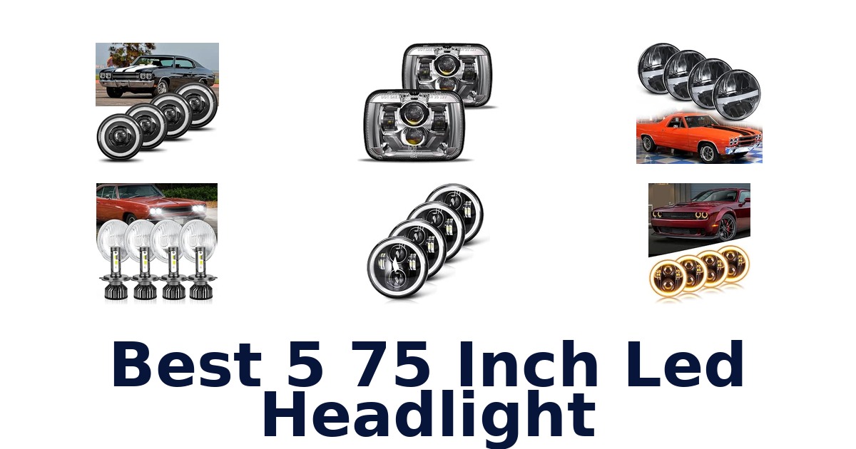Best 5 75 Inch Led Headlight