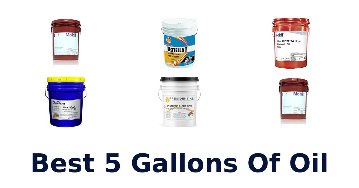 Best 5 Gallons Of Oil