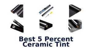 Best 5 Percent Ceramic Tint