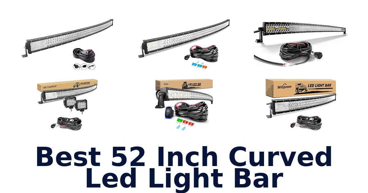 Best 52 Inch Curved Led Light Bar