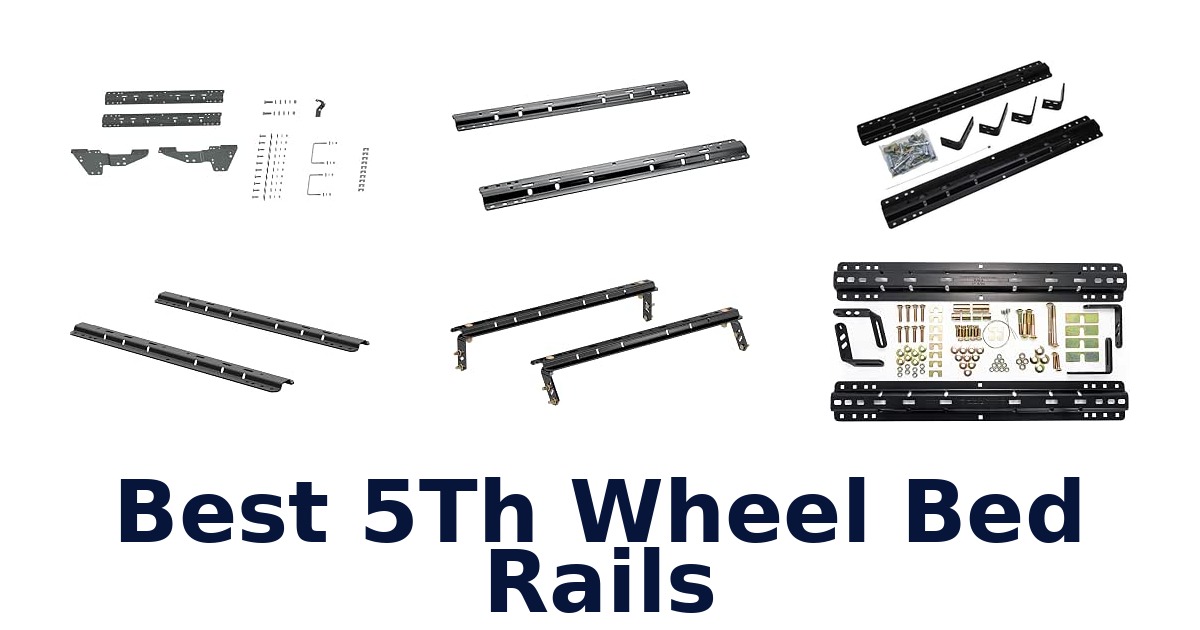 Best 5Th Wheel Bed Rails