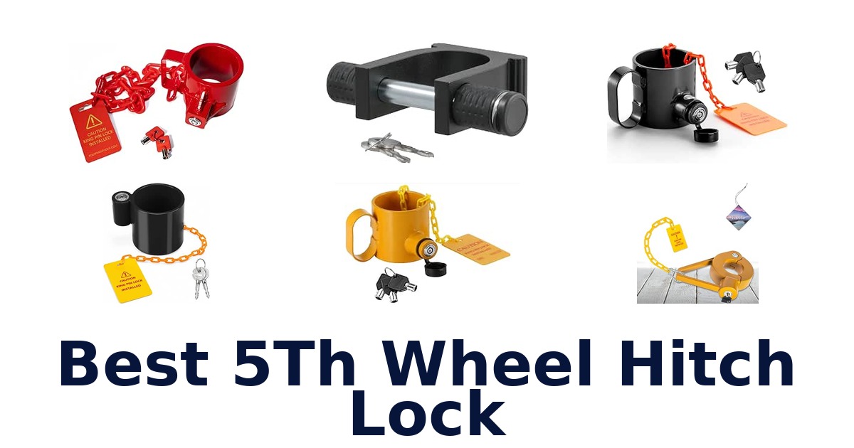 Best 5Th Wheel Hitch Lock