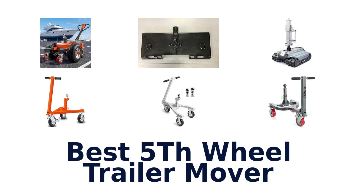 Best 5Th Wheel Trailer Mover
