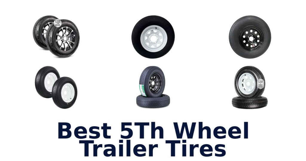 Best 5Th Wheel Trailer Tires