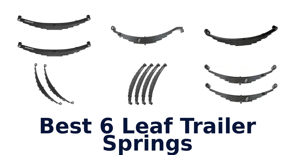 Best 6 Leaf Trailer Springs