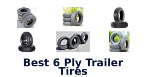 Best 6 Ply Trailer Tires