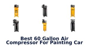 Best 60 Gallon Air Compressor For Painting Car