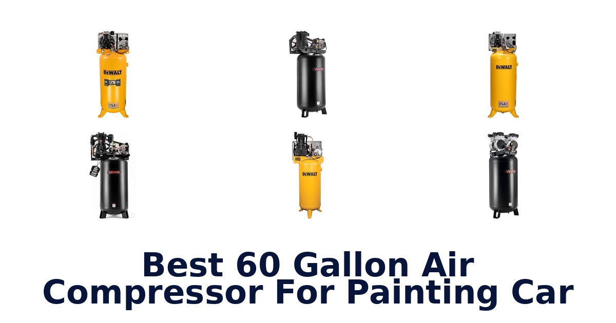 Best 60 Gallon Air Compressor For Painting Car