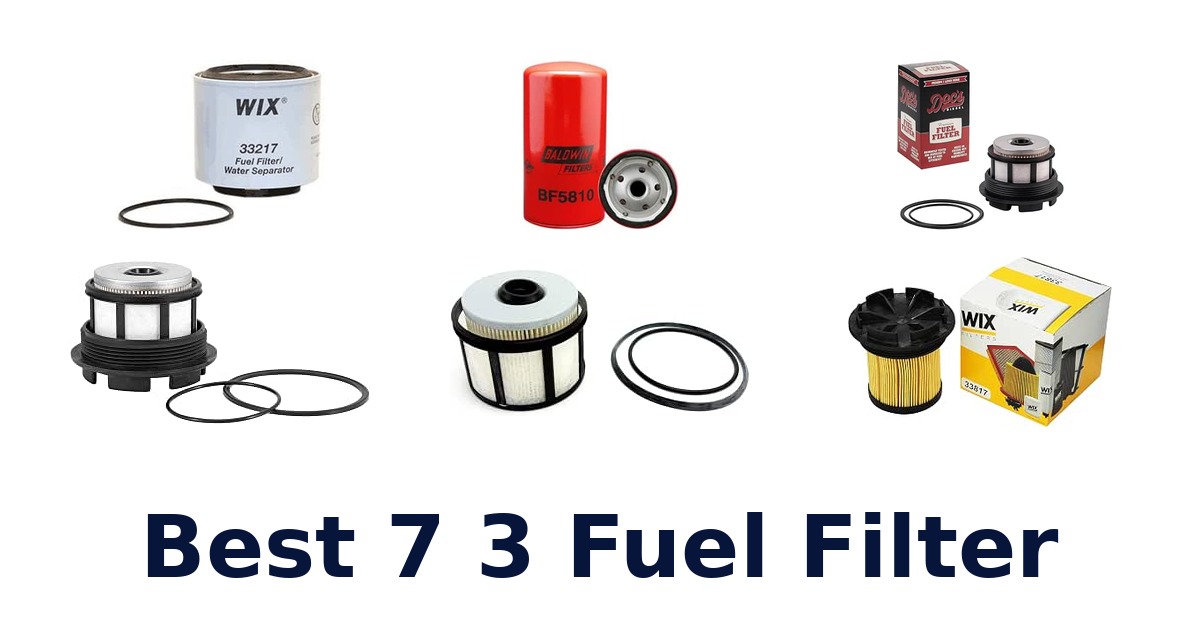 Best 7 3 Fuel Filter