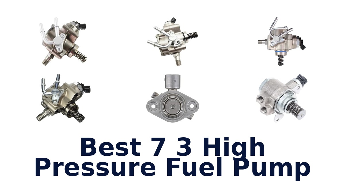 Best 7 3 High Pressure Fuel Pump