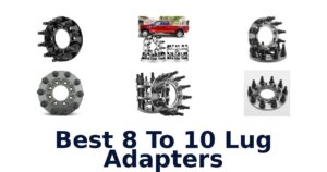 Best 8 To 10 Lug Adapters