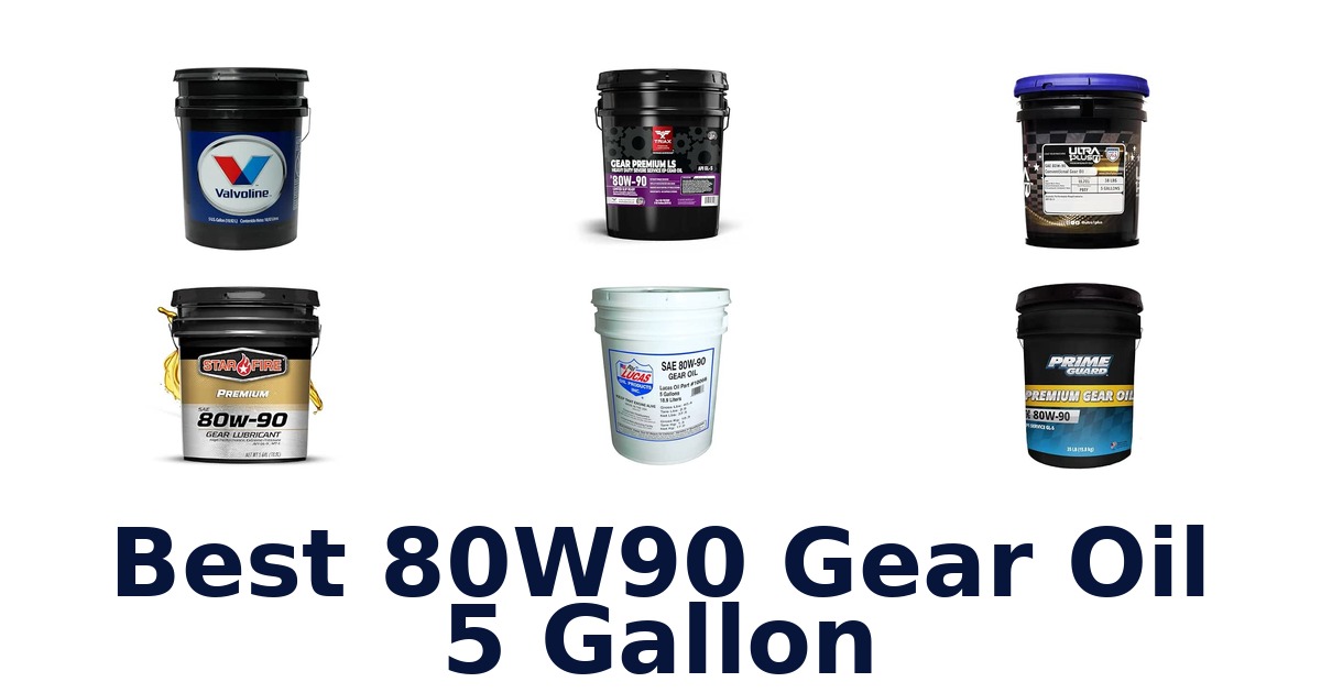 Best 80W90 Gear Oil 5 Gallon