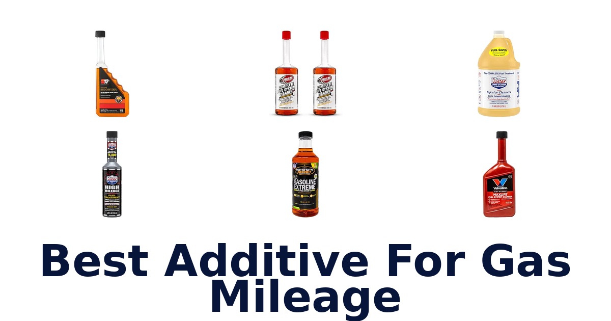 Best Additive For Gas Mileage