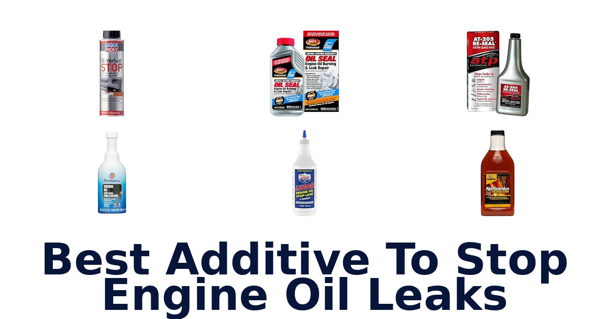Best Additive To Stop Engine Oil Leaks