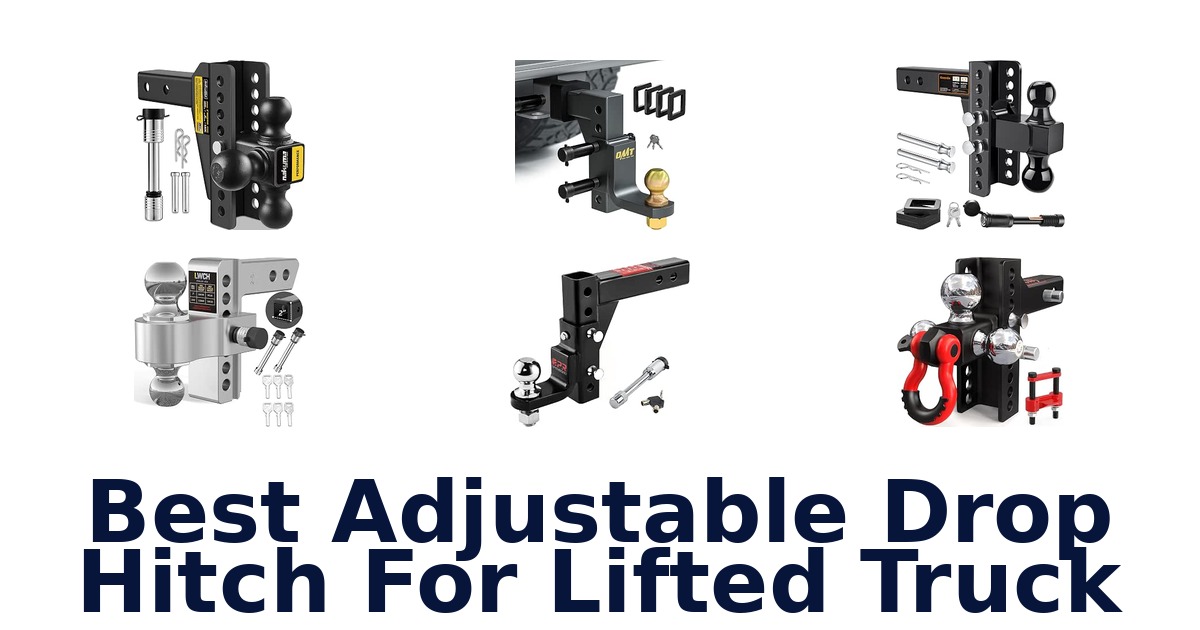 Best Adjustable Drop Hitch For Lifted Truck