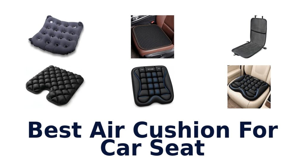 Best Air Cushion For Car Seat