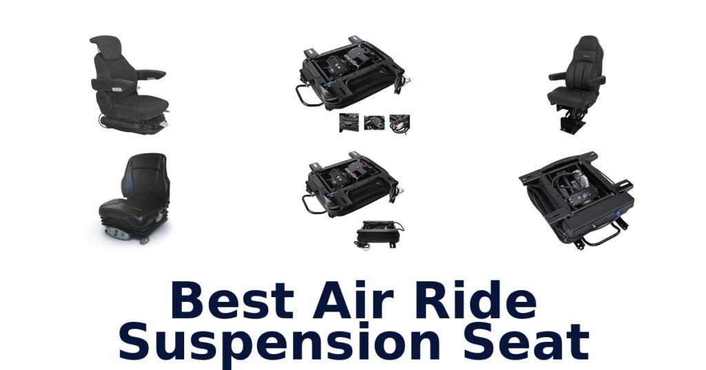 Best Air Ride Suspension Seat