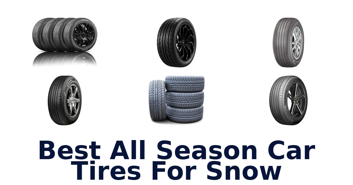 Best All Season Car Tires For Snow