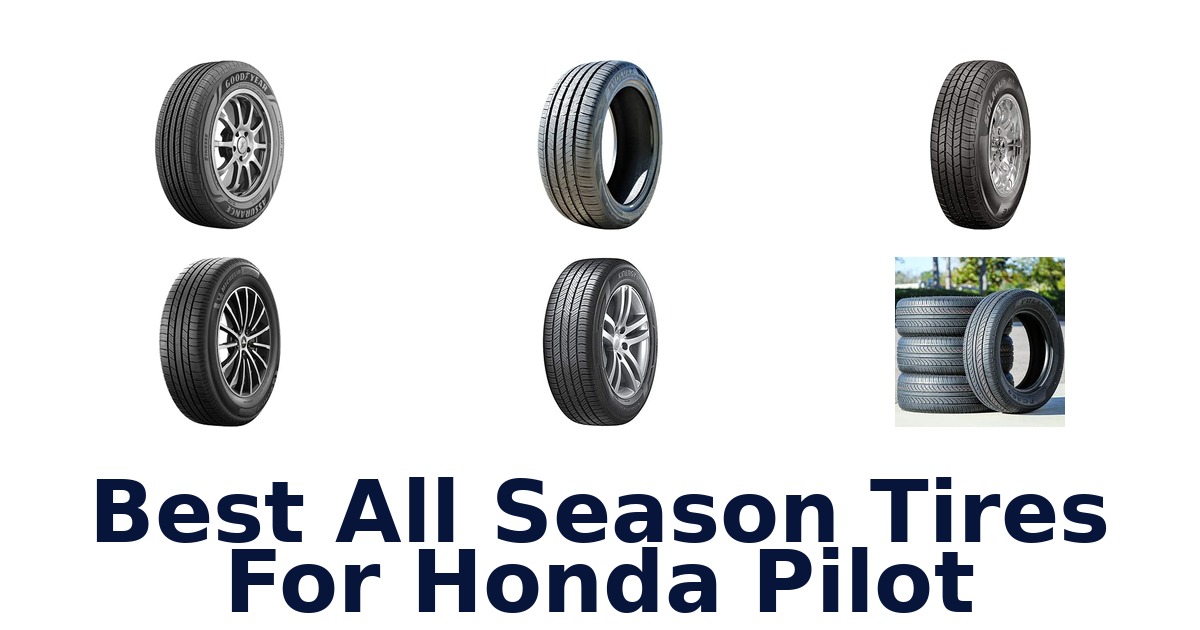 Best All Season Tires For Honda Pilot