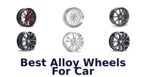Best Alloy Wheels For Car